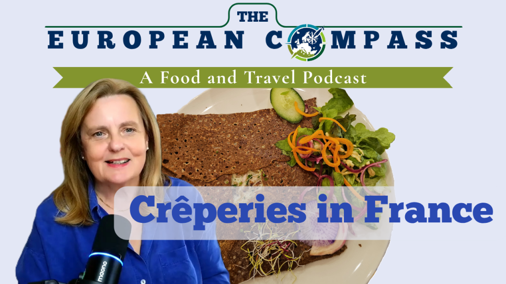 Creperies in Frane The European Compass a Food and Travel Podcast
