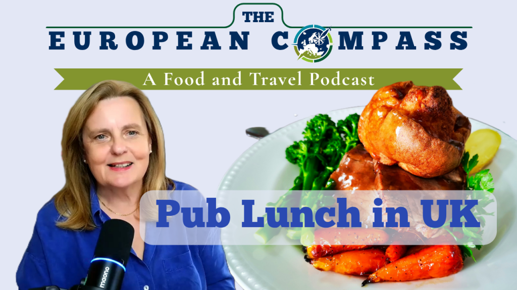 Pub lunches the Euroepan Compass a Food and Travel Podcast