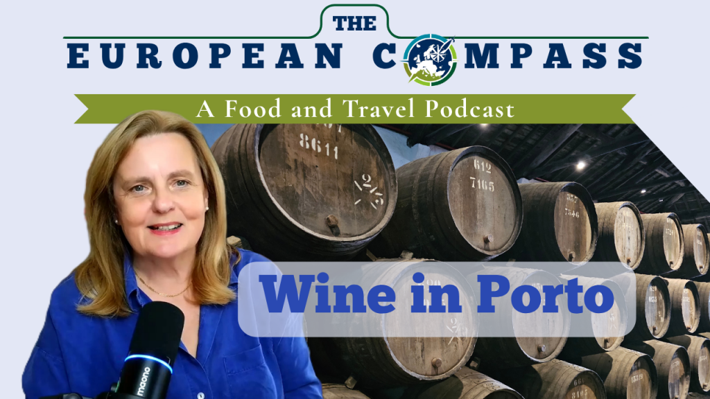 Wine in POrto The European Compass a food and travel podcast