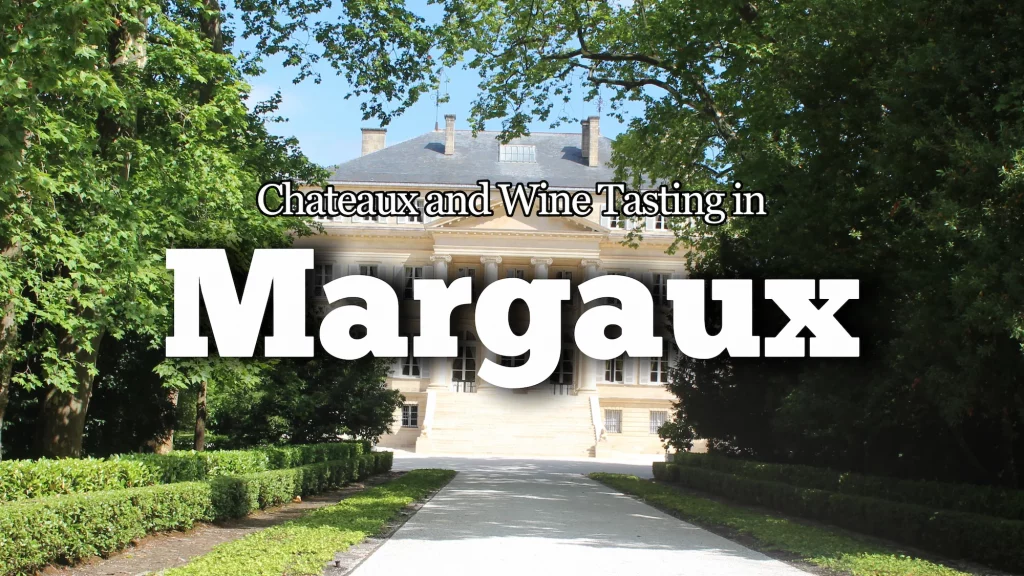 Chateau and wine tasting in Margaux