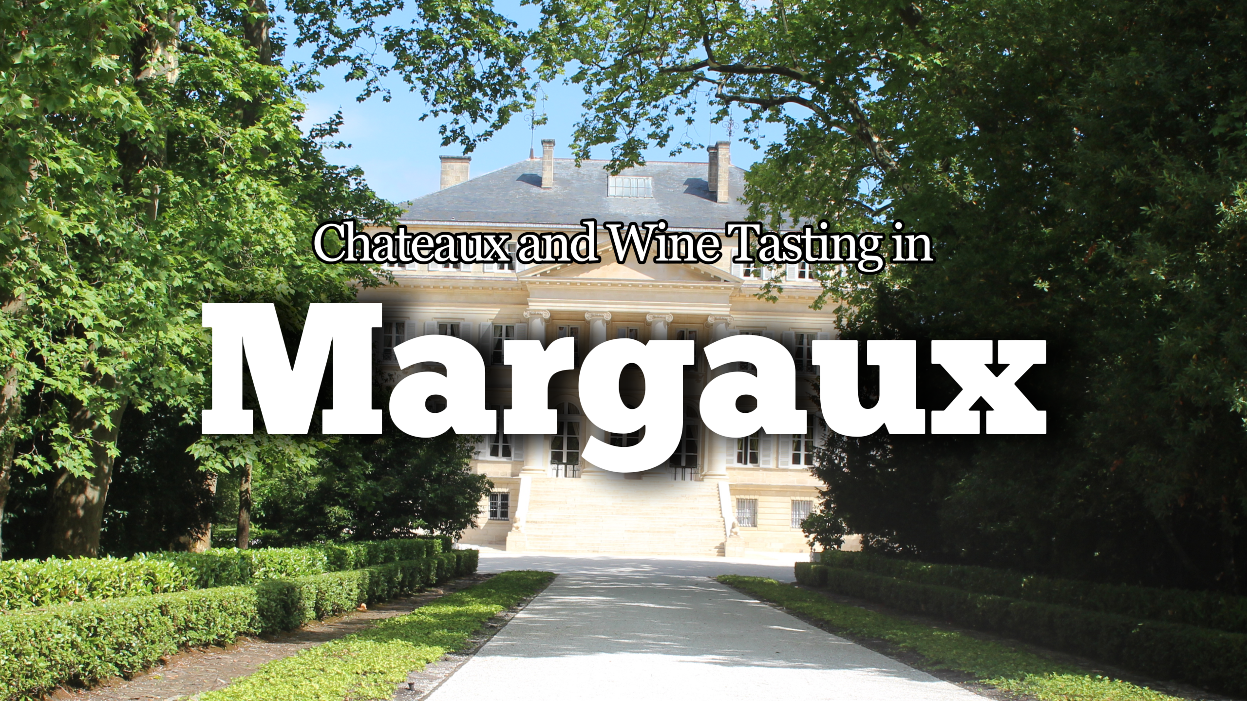 Visiting Margaux in the Medoc wine region of Bordeaux